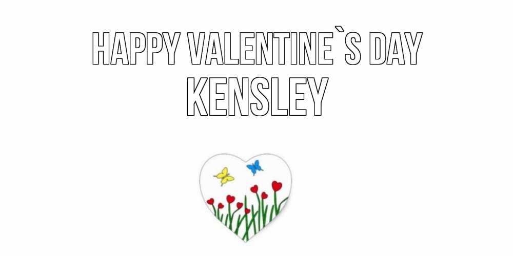 Greetings card с именем, Kensley Happy Valentine`s Day открытки онлайн на 14 февраля Greetings with text for free download 